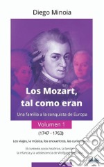 Los Mozart, Tal Como Eran (Volumen 1)Una Familia A La Conquista De Europa. E-book. Formato EPUB ebook