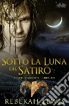 Sotto La Luna Del SatiroLibro Due Della Serie I Satiri Maledetti. E-book. Formato EPUB ebook