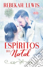 Espíritos Do Natal. E-book. Formato EPUB ebook