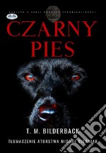 Czarny Pies - Powiesc Z Serii Ochrona Sprawiedliwosci. E-book. Formato EPUB ebook