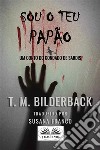 Sou O Teu PapãoUm Conto Do Condado De Sardis. E-book. Formato EPUB ebook