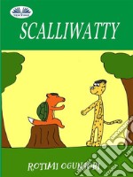 Scalliwatty. E-book. Formato EPUB ebook