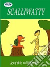 Scalliwatty. E-book. Formato EPUB ebook