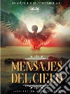 Mensajes Del CieloInspiración Para El Alma. E-book. Formato EPUB ebook di Isabelle B. Tremblay