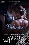 Definita. E-book. Formato EPUB ebook di Dakota Willink