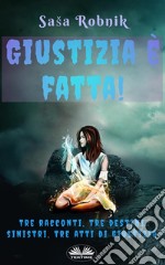 Giustizia È Fatta!. E-book. Formato EPUB ebook