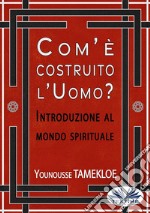 Com&apos;È Costruito L&apos;Uomo?Introduzione Al Mondo Spirituale. E-book. Formato EPUB ebook