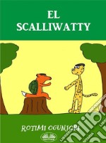 El Scalliwatty. E-book. Formato EPUB