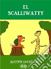 El Scalliwatty. E-book. Formato EPUB ebook