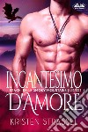 Incantesimo D'AmoreI Draghi Delle Smoky Mountains - Libro 1. E-book. Formato EPUB ebook di Kristen Strassel