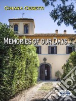 Memories Of Our Days. E-book. Formato EPUB ebook