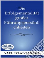 Die Erfolgsmentalität Großer Führungspersönlichkeiten(Es Ist Nicht Das Geld!). E-book. Formato EPUB ebook