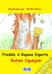 Freddie A Raposa Esperta. E-book. Formato EPUB ebook