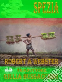 Spezia. E-book. Formato EPUB ebook di Robert A Webster