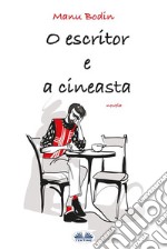 O Escritor E A Cineasta. E-book. Formato EPUB ebook