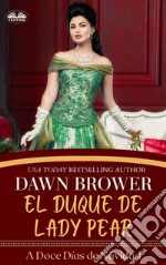 El Duque De Lady PearUna Intelectual Desafiando Granujas.. E-book. Formato EPUB ebook