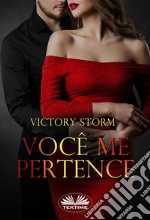 Você Me Pertence. E-book. Formato EPUB ebook