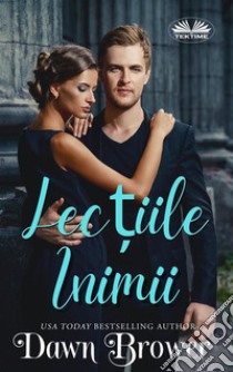 Lec?iile Inimii. E-book. Formato EPUB ebook di Dawn Brower