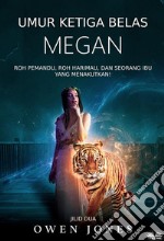 Umur Ketiga Belas MeganRoh Pemandu, Roh Harimau, Dan Seorang Ibu Yang Menakutkan!. E-book. Formato EPUB ebook