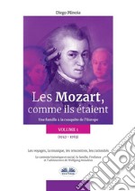 Les Mozart, Comme Ils Étaient (Volume 1)Une Famille À La Conquête De L&apos;Europe. E-book. Formato EPUB