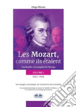 Les Mozart, Comme Ils Étaient (Volume 1)Une Famille À La Conquête De L&apos;Europe. E-book. Formato EPUB ebook