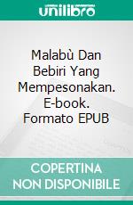 Malabù Dan Bebiri Yang Mempesonakan. E-book. Formato EPUB ebook di Massimo Longo e Maria Grazia Gullo