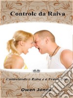 Controle Da RaivaControlando A Raiva E A Frustração. E-book. Formato EPUB ebook