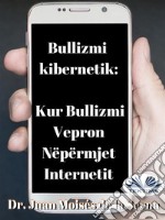 Bullizmi KibernetikKur Bullizmi Vepron Nëpërmjet Internetit. E-book. Formato EPUB ebook