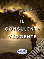 Il Consulente Veggente. E-book. Formato EPUB ebook