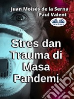 Stres Dan Trauma Di Masa Pandemi. E-book. Formato EPUB ebook