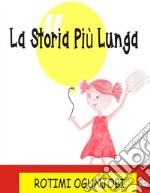 La Storia Più Lunga. E-book. Formato EPUB ebook