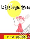 La Plus Longue Histoire. E-book. Formato EPUB ebook