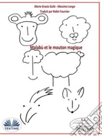 Malabù Et Le Mouton Magique. E-book. Formato EPUB ebook di Massimo Longo e Maria Grazia Gullo