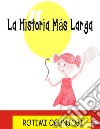 La Historia Más Larga.. E-book. Formato EPUB ebook