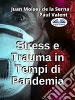 Stress E Trauma In Tempi Di Pandemia. E-book. Formato EPUB ebook