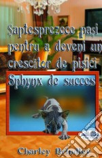 ?aptesprezece Pa?i Pentru A Deveni Un Crescator De Pisici Sphynx De Succes. E-book. Formato EPUB ebook