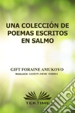 Una Colección De Poemas Escritos En Salmos. E-book. Formato EPUB ebook