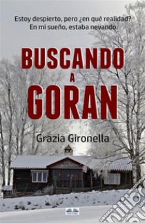 Buscando A Goran. E-book. Formato EPUB ebook di Grazia Gironella