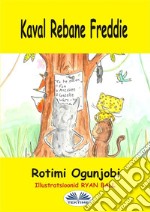 Kaval Rebane Freddie. E-book. Formato EPUB ebook