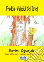 Freddie-Vulpoiul Cel Iste?. E-book. Formato EPUB ebook