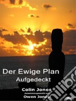 Der Ewige PlanAufgedeckt. E-book. Formato EPUB ebook