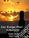 Der Ewige PlanAufgedeckt. E-book. Formato EPUB ebook di Colin Jones