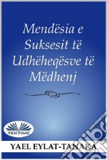 Mendësia E Suksesshme E Udhëheqësve Të MëdhenjNuk Janë Paratë!. E-book. Formato EPUB ebook