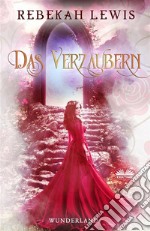 Das Verzaubern. E-book. Formato EPUB ebook