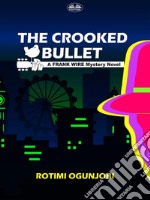 The Crooked Bullet. E-book. Formato EPUB ebook