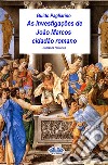 As Investigações De João Marcos Cidadão RomanoRomance Histórico. E-book. Formato EPUB ebook di Guido Pagliarino