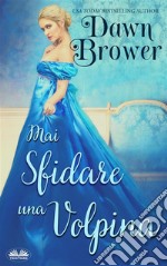 Mai Sfidare Una Volpina. E-book. Formato EPUB ebook