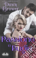 Passione E Bugie. E-book. Formato EPUB ebook