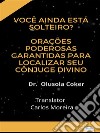 Você Ainda Está Solteiro?Orações Poderosas Garantidas Para Localizar Seu Cônjuge Divino.. E-book. Formato EPUB ebook di Dr. Olusola Coker