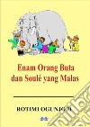 Enam Orang Buta Dan Soulé Yang Malas. E-book. Formato EPUB ebook